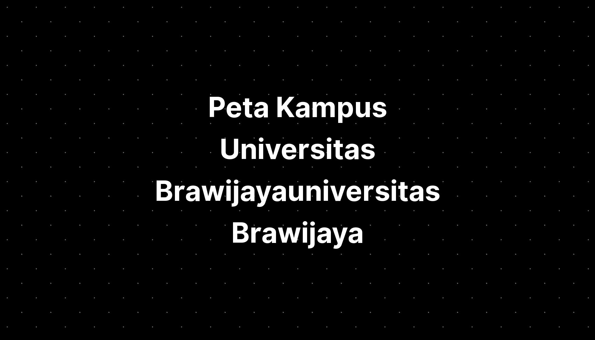 Peta Kampus Universitas Brawijayauniversitas Brawijaya - IMAGESEE